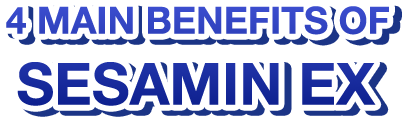 4 Main Benefits of Sesamin EX